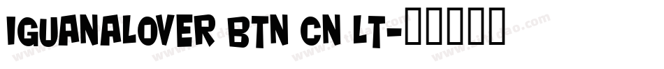 IguanaLover BTN Cn Lt字体转换